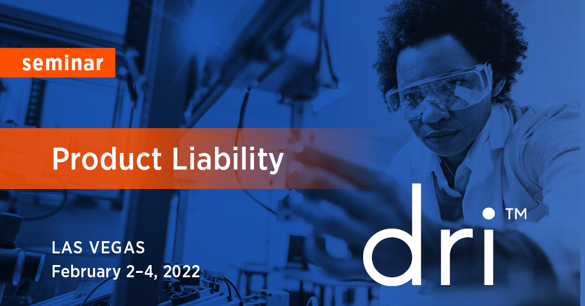 2022 Product Liability Conference DRI