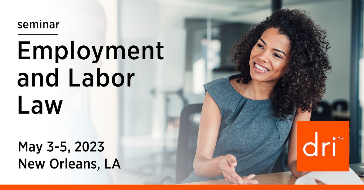 2023 Employment and Labor Law Seminar DRI